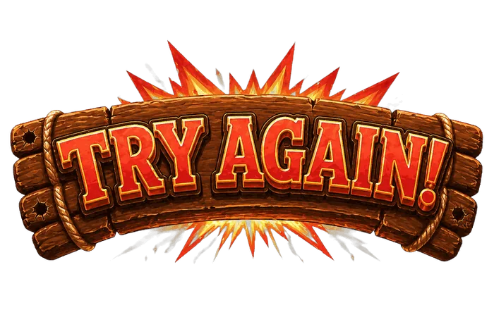 Try again!